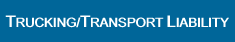 TRUCKING/TRANSPORT LIABILITY